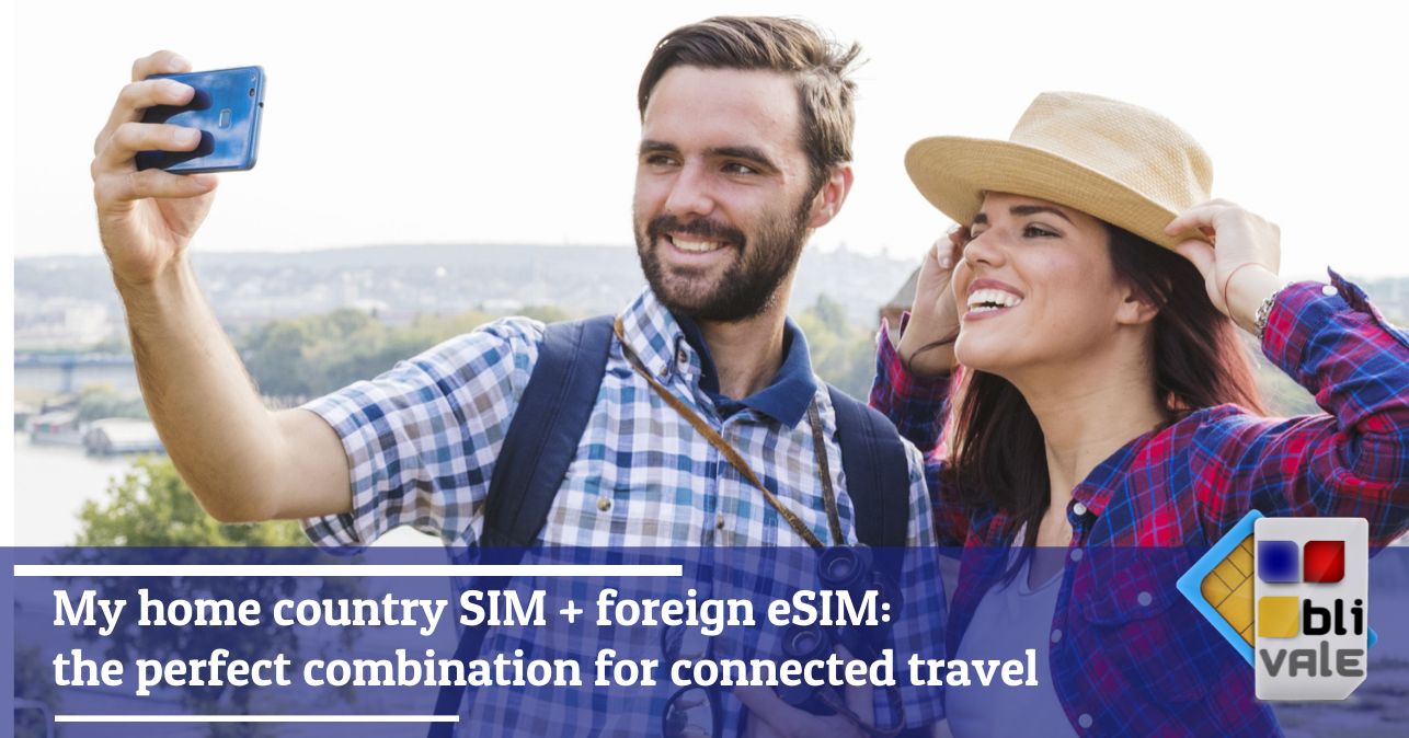 blivale_image_en_SIM from my country and eSIM from abroad the perfect combination for connected travel_643x337 My home country SIM + foreign eSIM: the perfect combination for connected travel